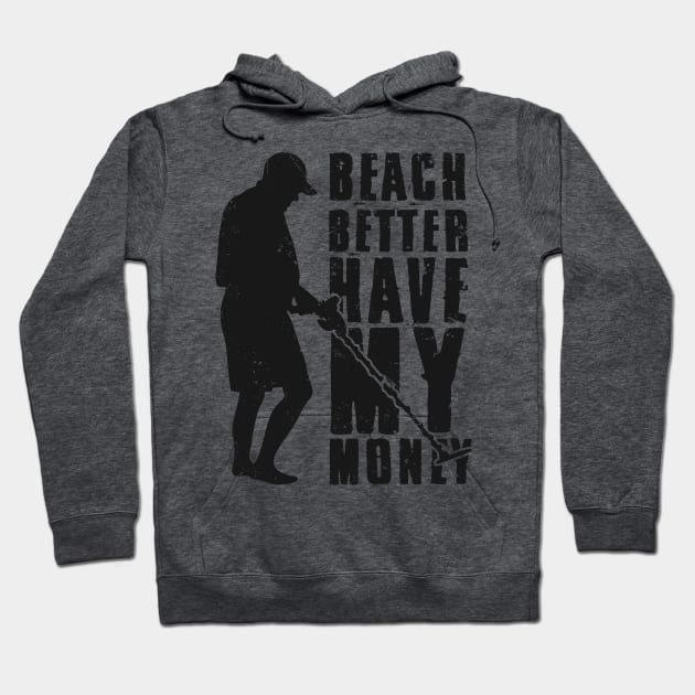 Beach Metal Detecting Humor Shirt Hoodie by MRWatson